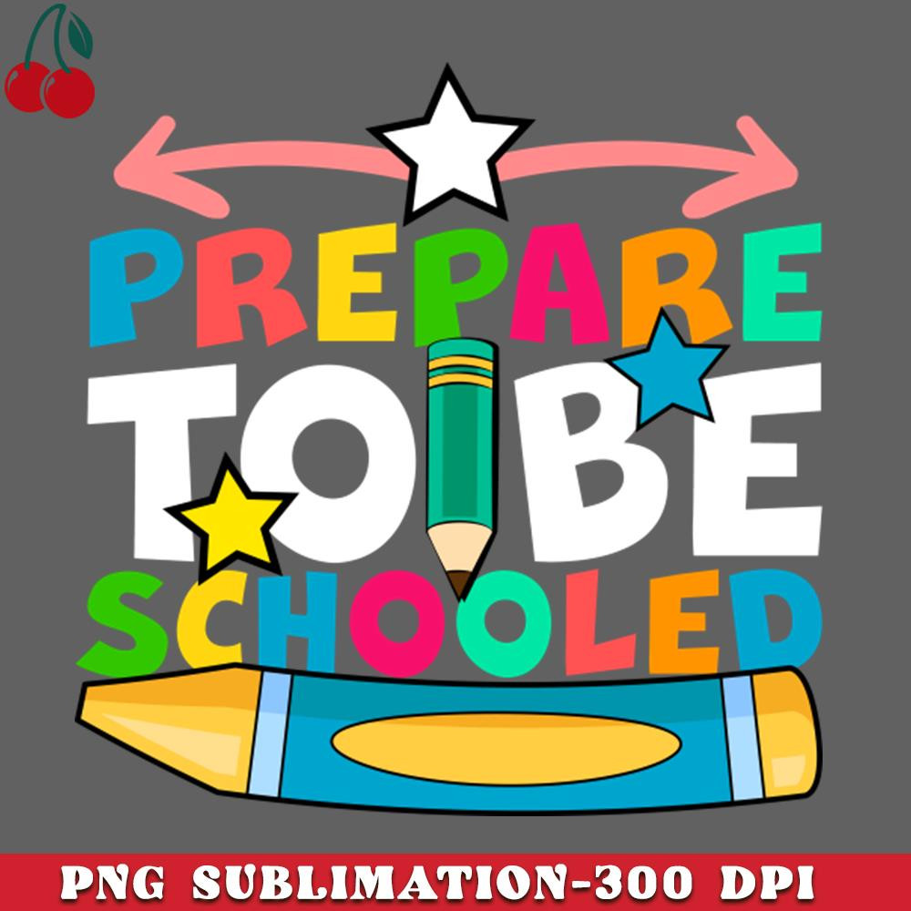 CL2612236856-Prepare To Be Schooled PNG Download.jpg