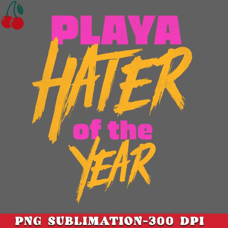 CL2612236613-Playa Hater of the Year PNG Download.jpg