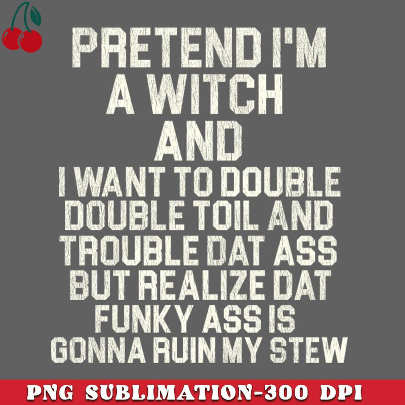 CL2612236868-Pretend Im a Witch PNG Download.jpg