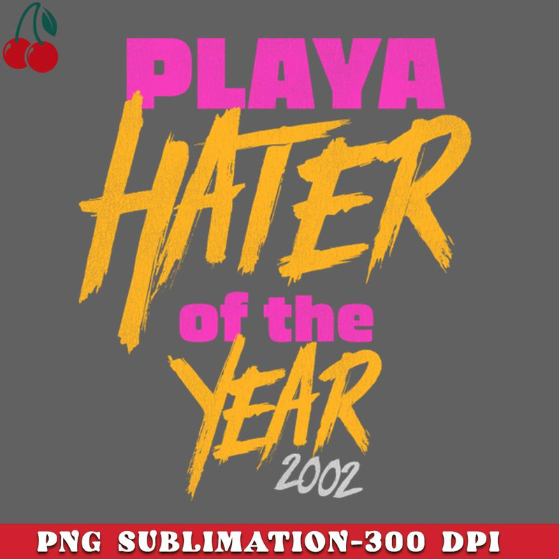 CL2612236615-Playa Hater of the Year PNG Download.jpg