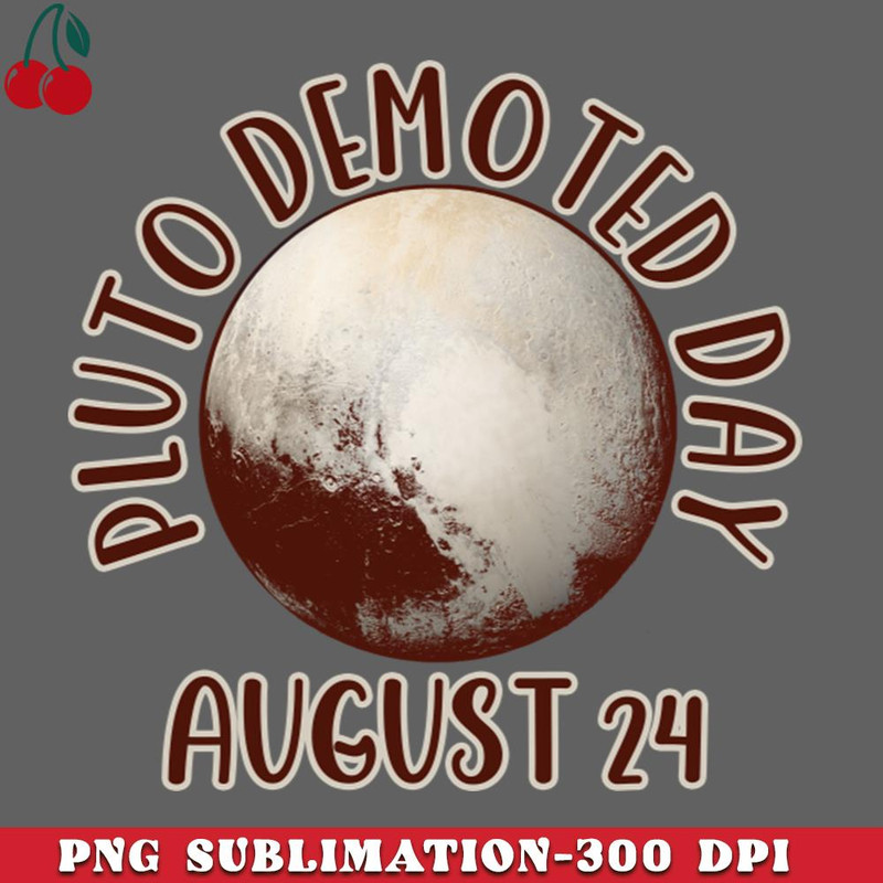 CL2612236649-PLUTO DEMOTED DAY AUGUST FUNNY ASTRONOMY PNG Download.jpg