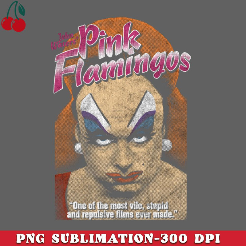 CL2612236457-Pink Flamingos DISTRESSED John Waters Divine PNG Download.jpg