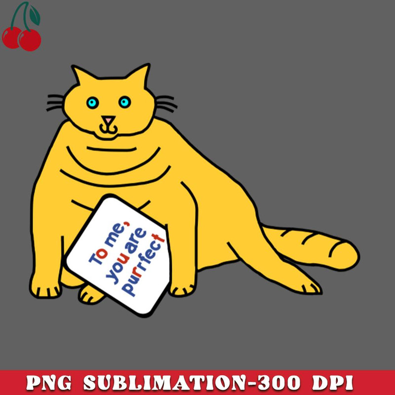 CL2612236210-Perfect Chonk Cat Says You are Purrfect PNG Download.jpg