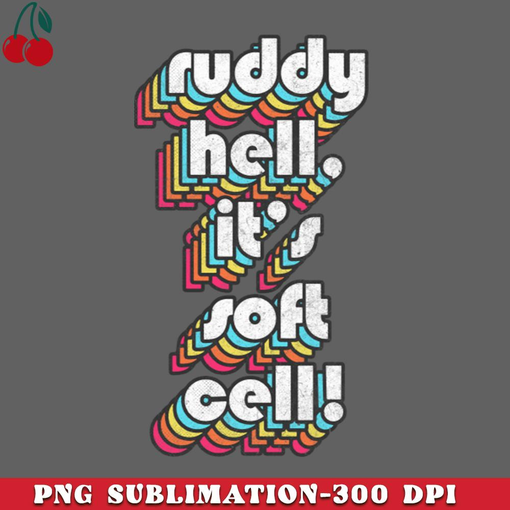 CL2612237811-Ruddy Hell Its Soft Cell Alan Partridge Quote PNG Download.jpg