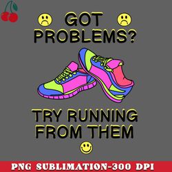 run from your problems s s neon retro vintage tshirt png download