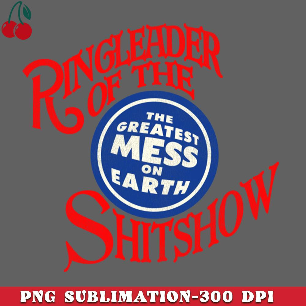 CL2612237445-Ringleader Of The Shitshow PNG Download.jpg