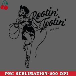 rootin tootin good time png download