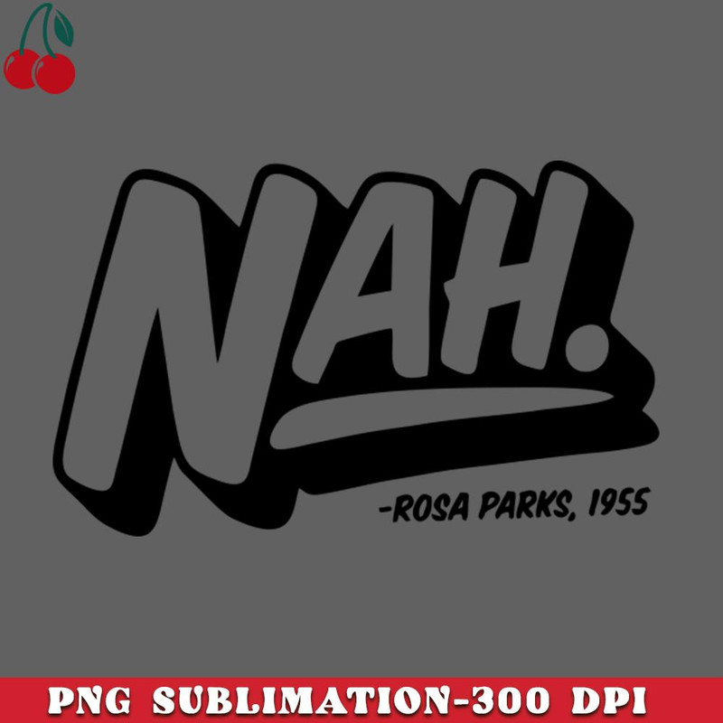 CL2612237728-Rosa Parks  Nah Black Version PNG Download.jpg