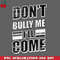 CL2612238325-Sarcasm Dark Dont bully Me I Will Come PNG Download.jpg