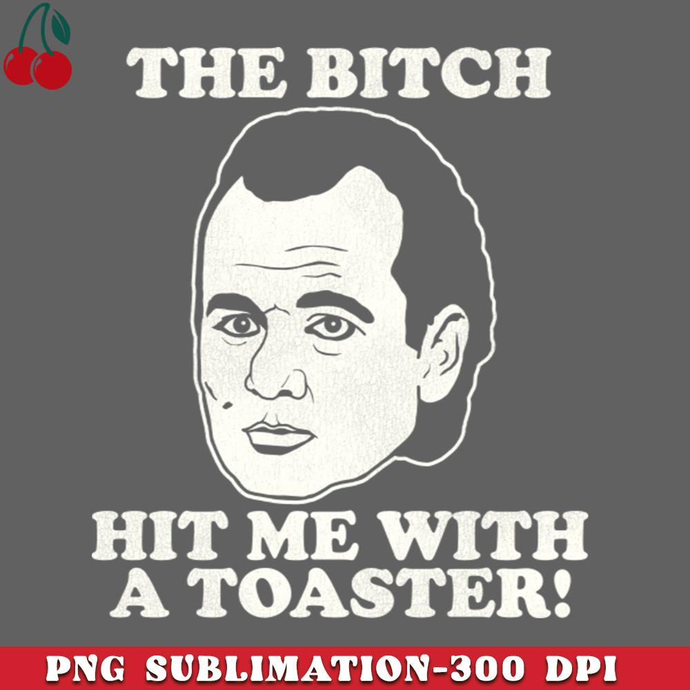 CL2612238598-Scrooged The Bitch Hit Me With a Toaster Quote PNG Download.jpg