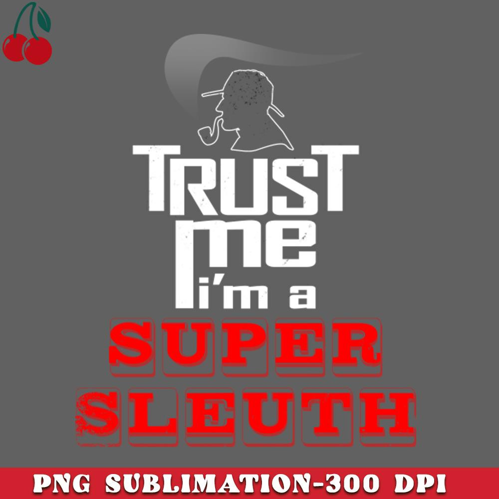 CL2612238937-Sherlock Holmes Trust Me Super Sleuth Detective Meme PNG Download.jpg