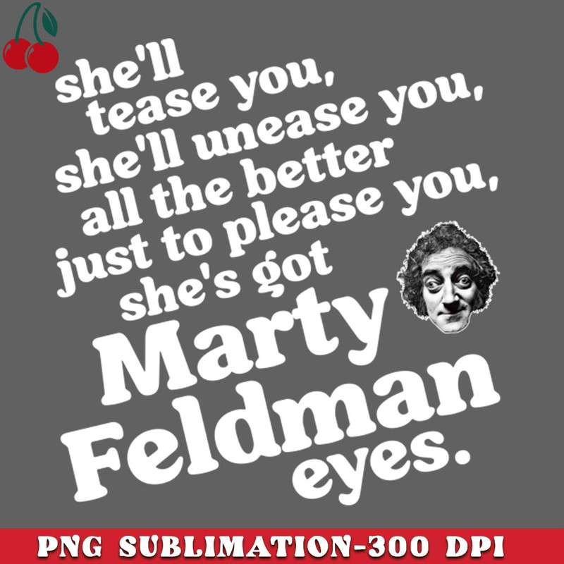CL2612238946-Shes Got Marty Feldman Eyes PNG Download.jpg