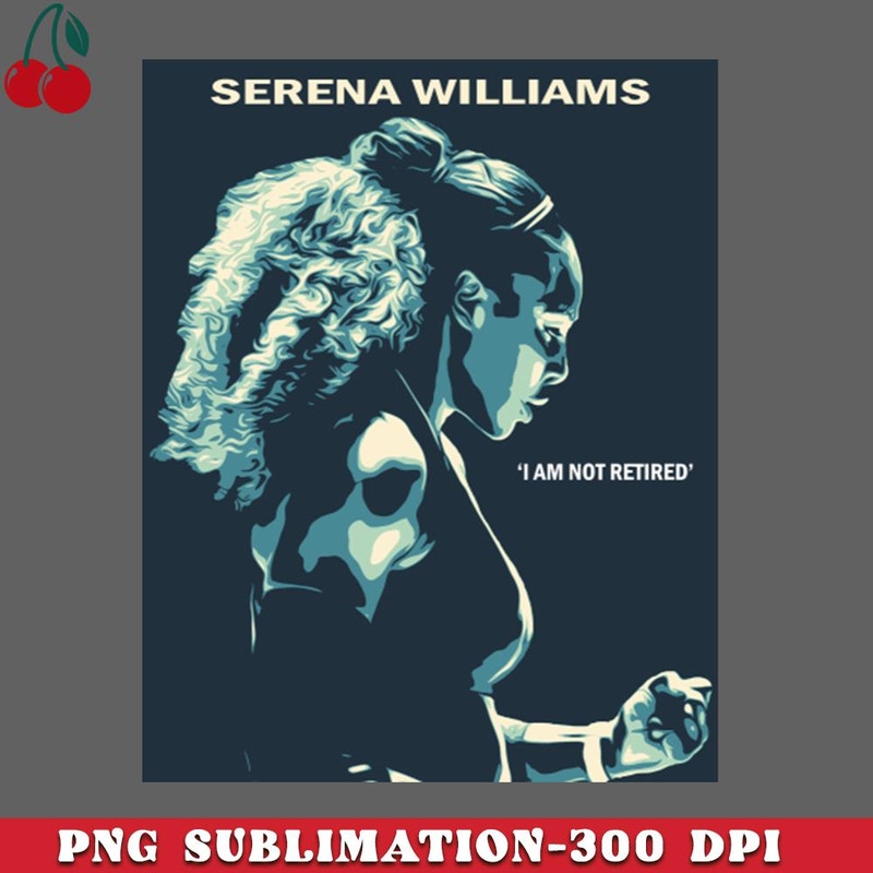 CL2612238729-Serena WilliamsI am not retired PNG Download.jpg