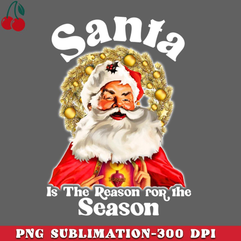 CL2612238276-Santa is the Reason for the Season PNG Download.jpg