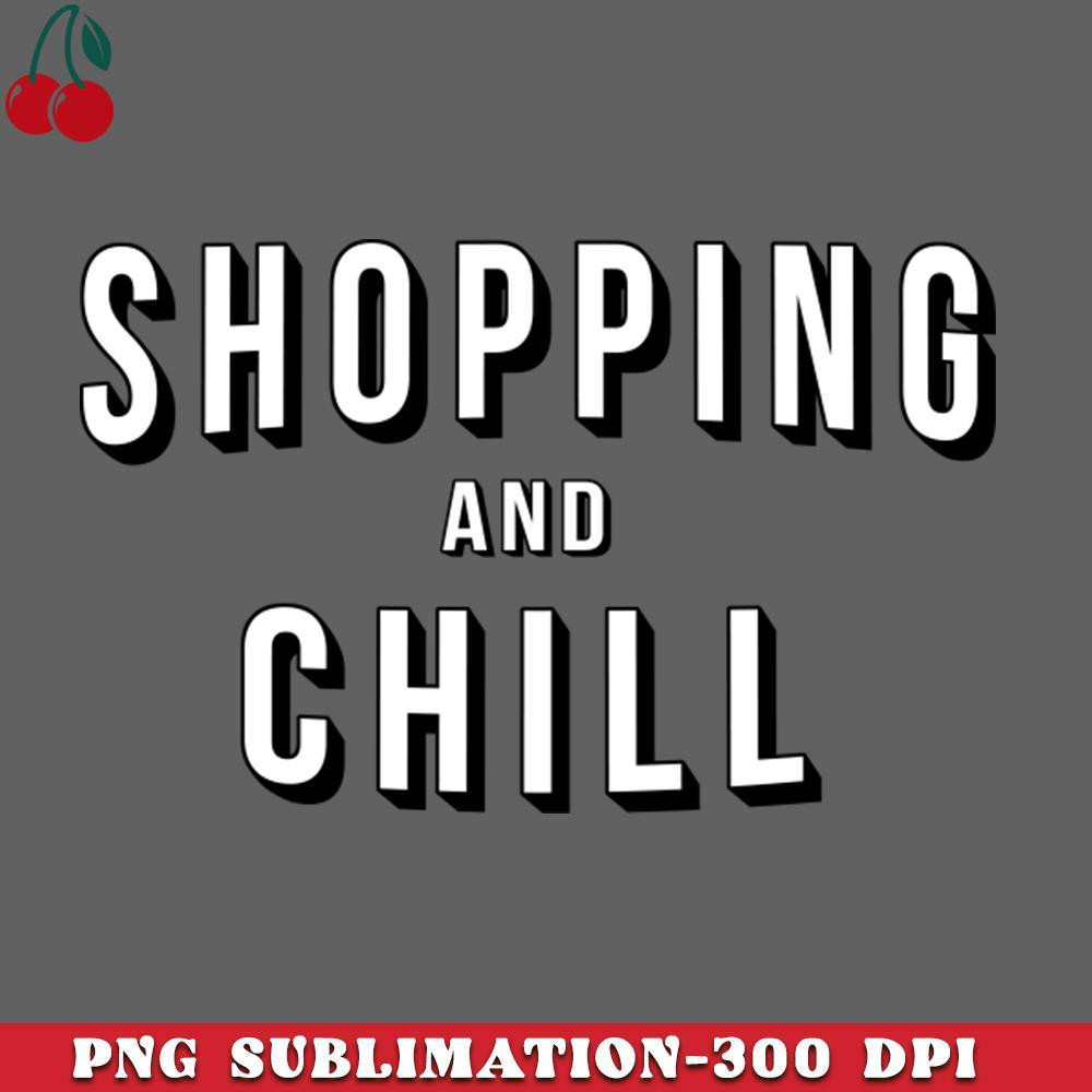 CL2612239031-Shopping and Chill Gift For Shopaholic Moms Wife PNG Download.jpg