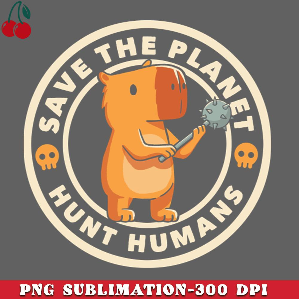 CL2612238406-Save The Planet Hunt Humans by Tobe Fonseca PNG Download.jpg