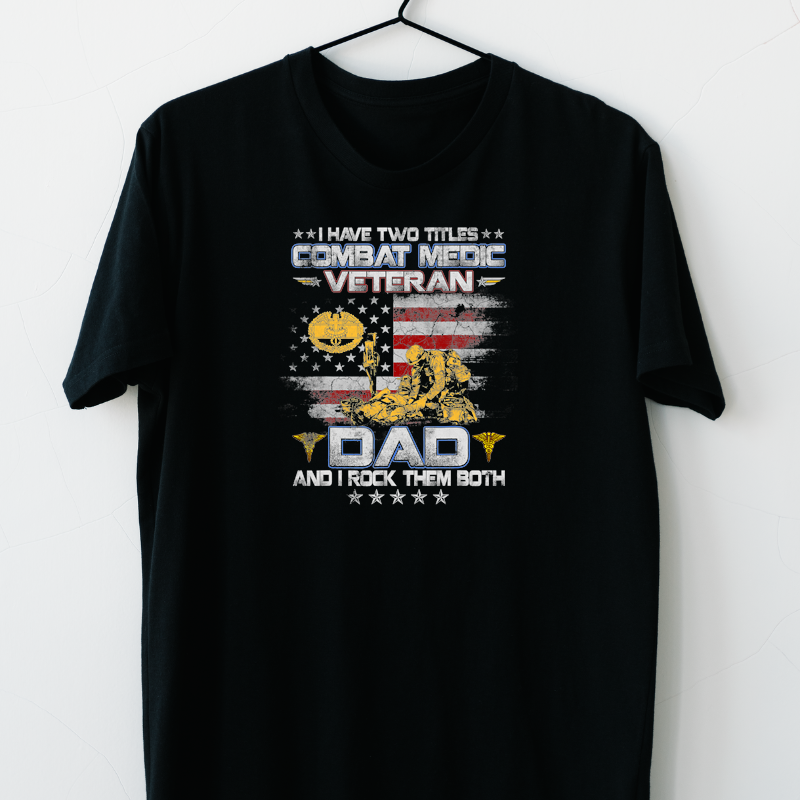 Veteran Vets I Have Two Titles Combat Medic Veteran Dad Grandpa Military 148 Veterans.png
