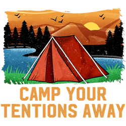 Camping Camp Your Tentions Away Motivational Quote Camping Travller Camper