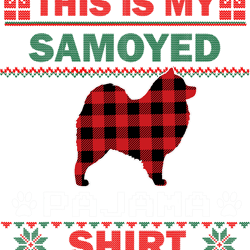 Dog Samoyed Gifts This Is My Samoyed Pajama Ugly Christmas
