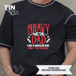 dad daddy heavy metal dad like a normal dad just as cool
