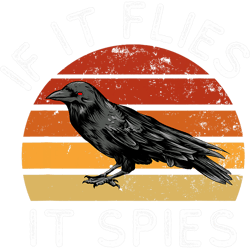 vintage if it flies it spies crow bird halloween png t-shirt