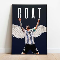 lionel messi goat, argentina, world cup qatar 2022, digital print, wall art decor, home decor, wall art, sports poster,