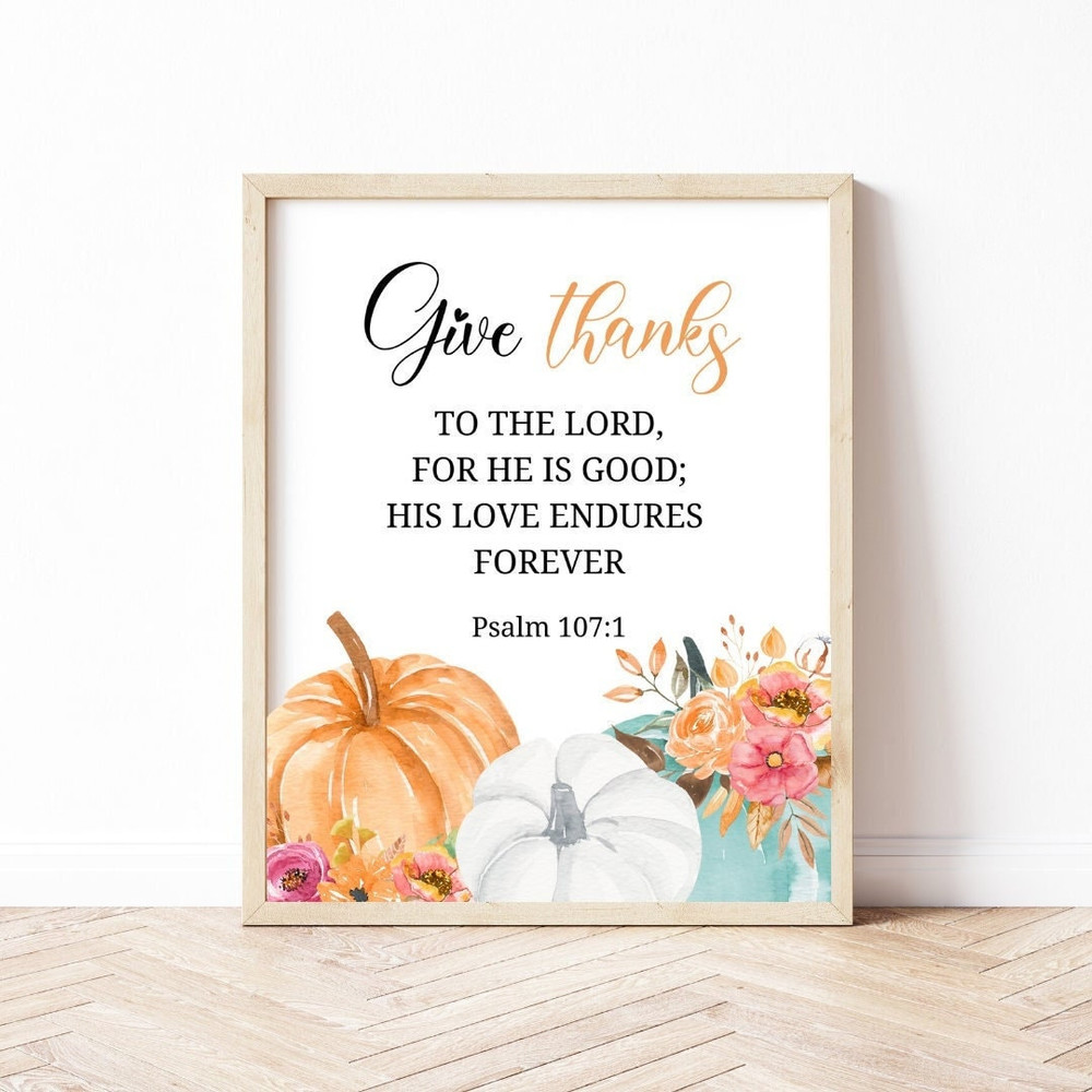 Give thanks to the Lord print Psalm 1071 print Bible verse instant download Thanksgiving decor Give thanks sign Christian wall artScripture.jpg