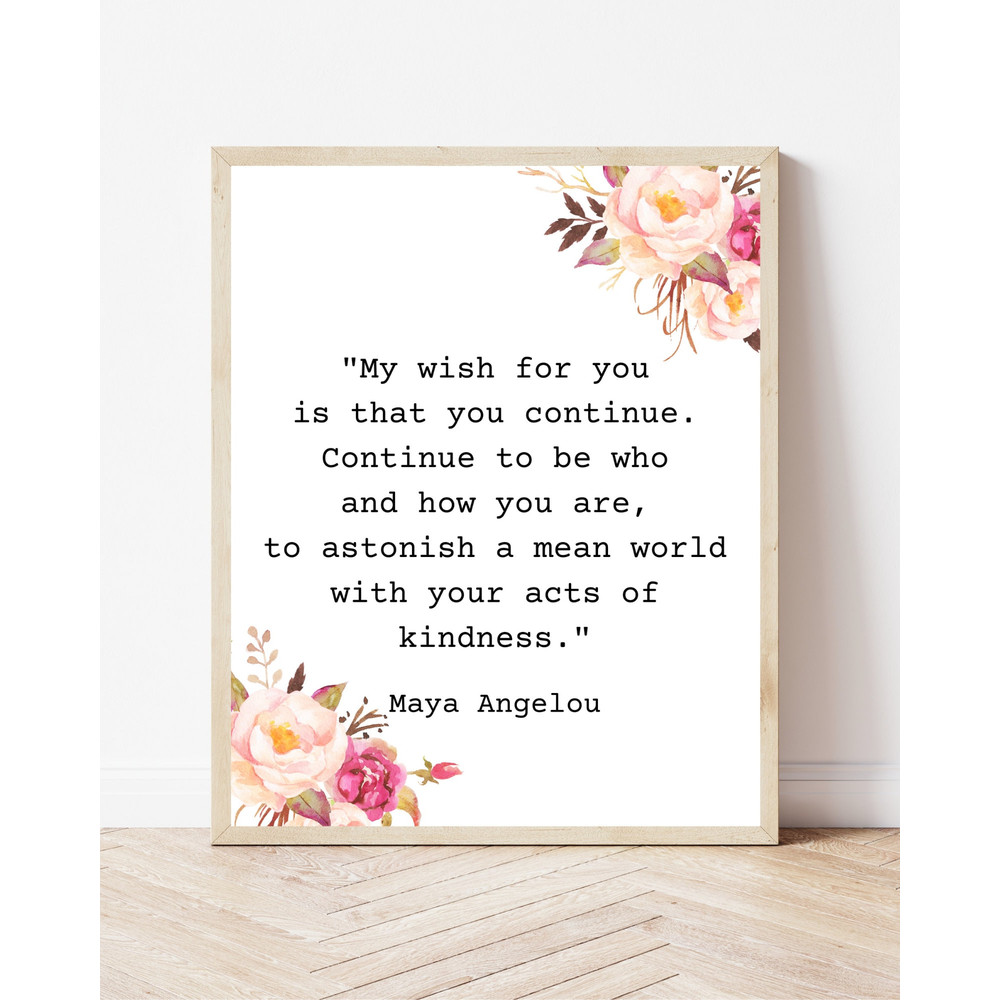 Maya Angelou quote print My wish for you is that you continue Book lovers gifts Inspirational art print poster quote Digital download print.jpg