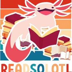 Readsalotl Funny Axolotl Bookworm Librarian Library Lover, Png, Png For Shirt, Png Files For Sublimation, Digital Downlo
