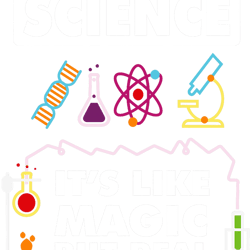 Science Is Like Magic But Real Chemistry Funny Scientist, Png, Png For Shirt, Png Files For Sublimation, Digital Downloa