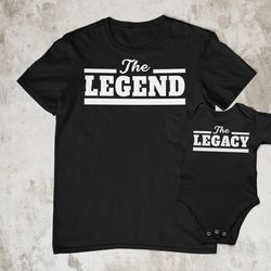 Legend Legacy Shirts, Dad and Baby Matching Shirts Bodysuit Newborn Funny Family Shirts Fathers Day Gift Shirts Legend D