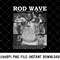 Rod Wave Rod Wave Shirt Rod Wave Last Lap Rod Wave Last Lap Shirt Rod Wave Png Rod Wave Dtf 1
