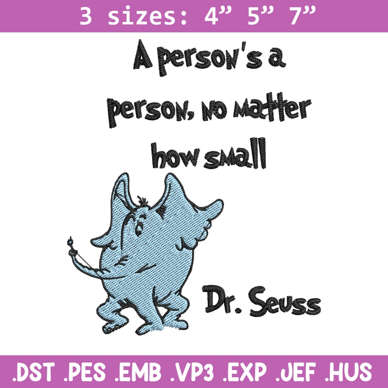 A person's a person, no matter how small Embroidery Design, Dr seuss Embroidery, Embroidery File, Digital download. (2).jpg