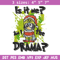 Am I the drama Embroidery Design, Bluey Embroidery, Embroidery File, Chrismas Embroidery, Anime shirt, Digital download.jpg