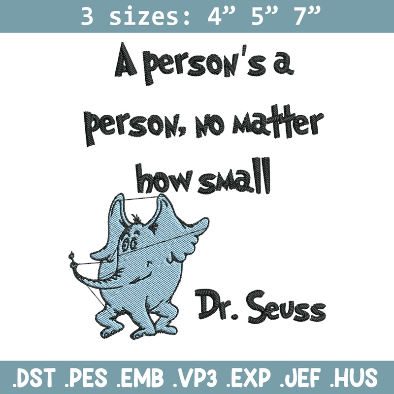 A person's a person, no matter how small Embroidery Design, Dr Seuss Embroidery, Embroidery File, Digital download..jpg