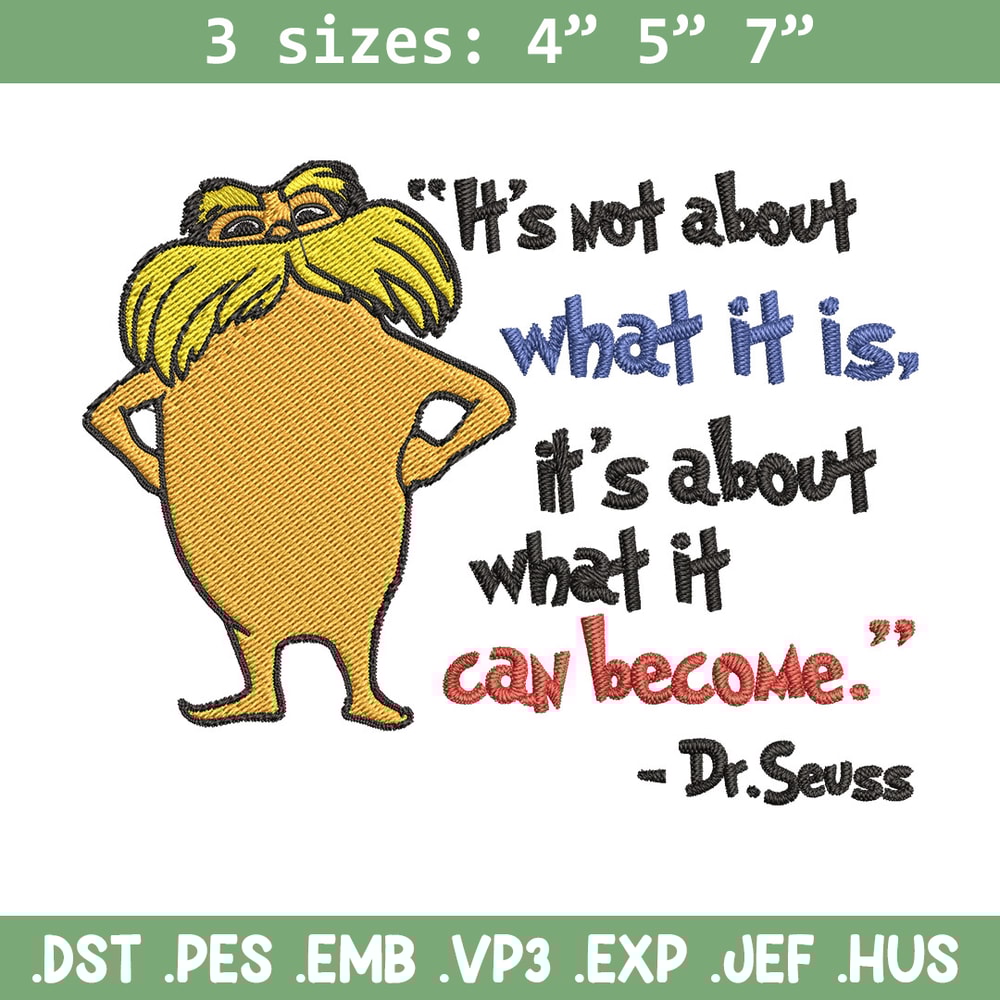 It's not about what it is it's about what it can become Embroidery Design, Dr Seuss Embroidery, Digital download..jpg