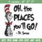 Oh the places you'll go dr seuss Embroidery Design, Dr seuss Embroidery, Embroidery File, Digital download..jpg