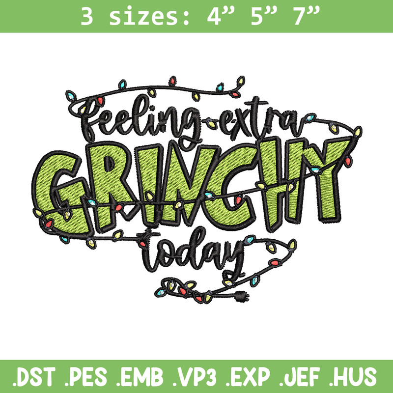 Feeling Extra Grinch Today Embroidery design, Grinch Christmas Embroidery, Logo shirt, Grinch design, Digital download..jpg