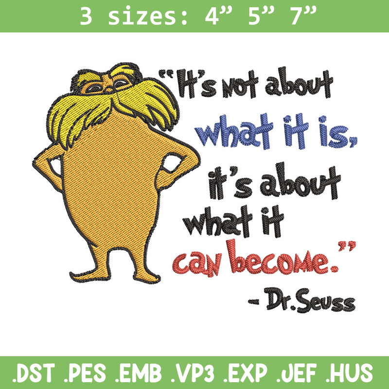 It's not about what it is it's about what it can become Embroidery Design, Dr Seuss Embroidery, Digital download..jpg