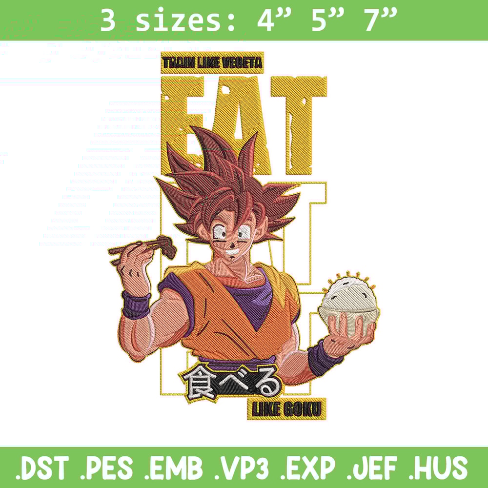 Eat like goku Embroidery Design, Dragonball Embroidery,Embroidery File, Anime Embroidery, Anime shirt, Digital download..jpg