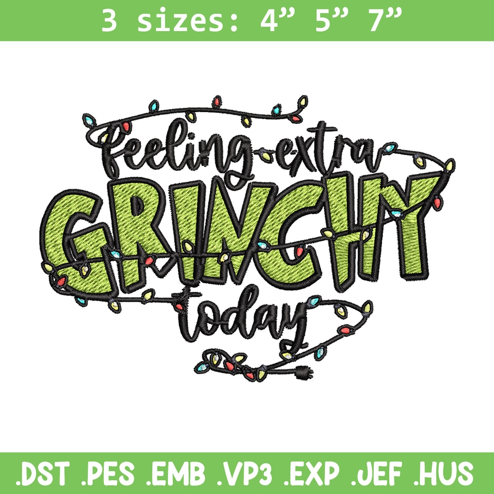 Feeling Extra Grinch Today Embroidery design, Grinch Christmas Embroidery, Logo shirt, Grinch design, Digital download..jpg