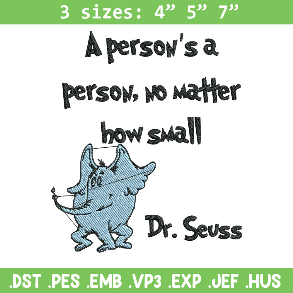 A person's a person, no matter how small Embroidery Design, Dr Seuss Embroidery, Embroidery File, Digital download..jpg