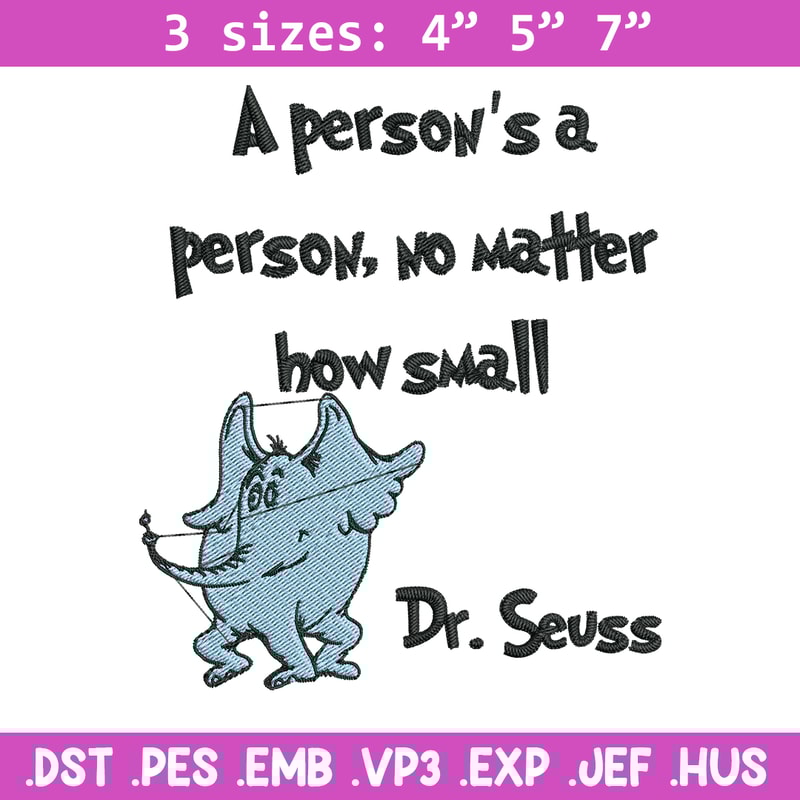 A person's a person, no matter how small Embroidery Design, Dr Seuss Embroidery, Embroidery File, Digital download..jpg