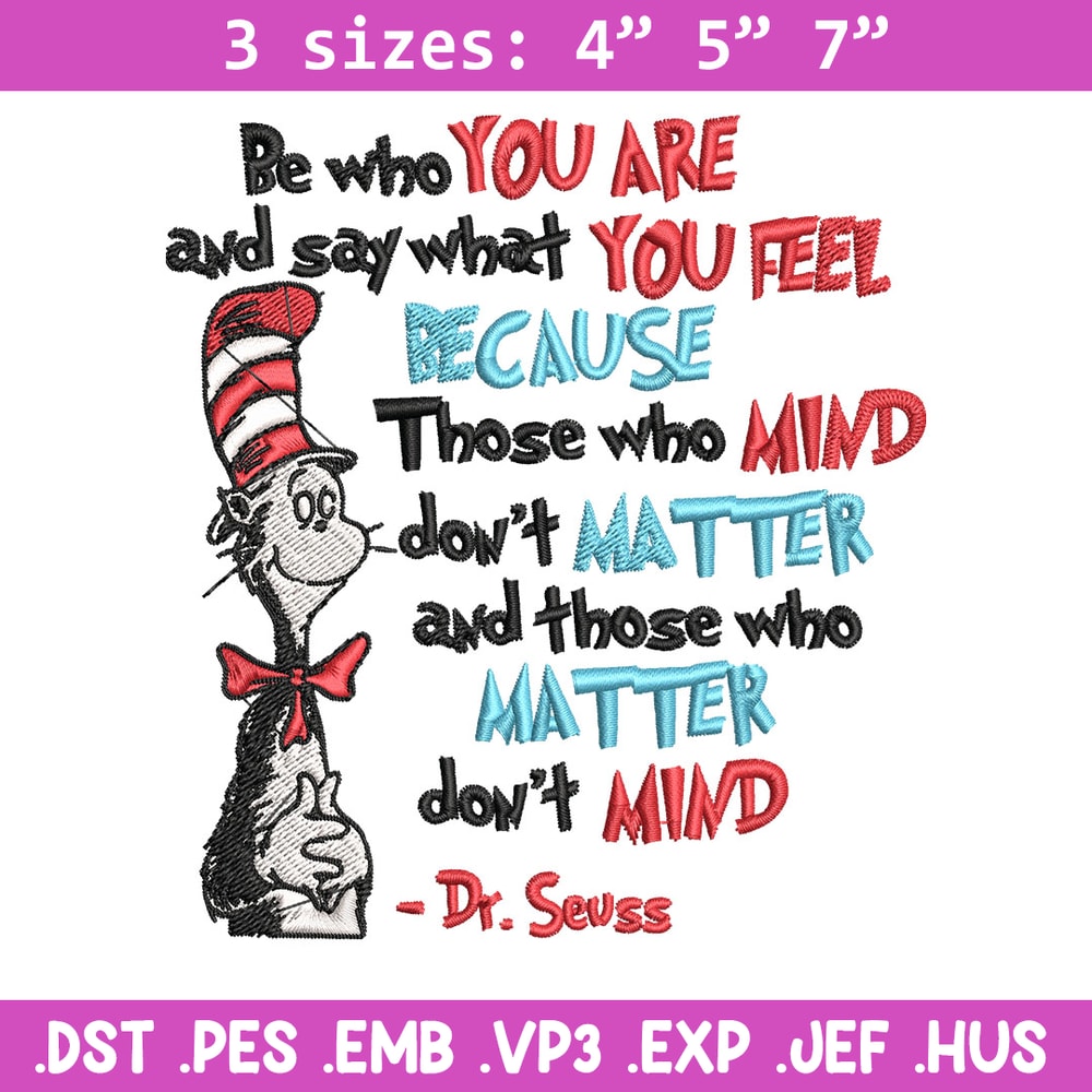 Be Who You Are And Say What You Feel Embroidery Design, Dr seuss Embroidery, Embroidery File, Digital download..jpg
