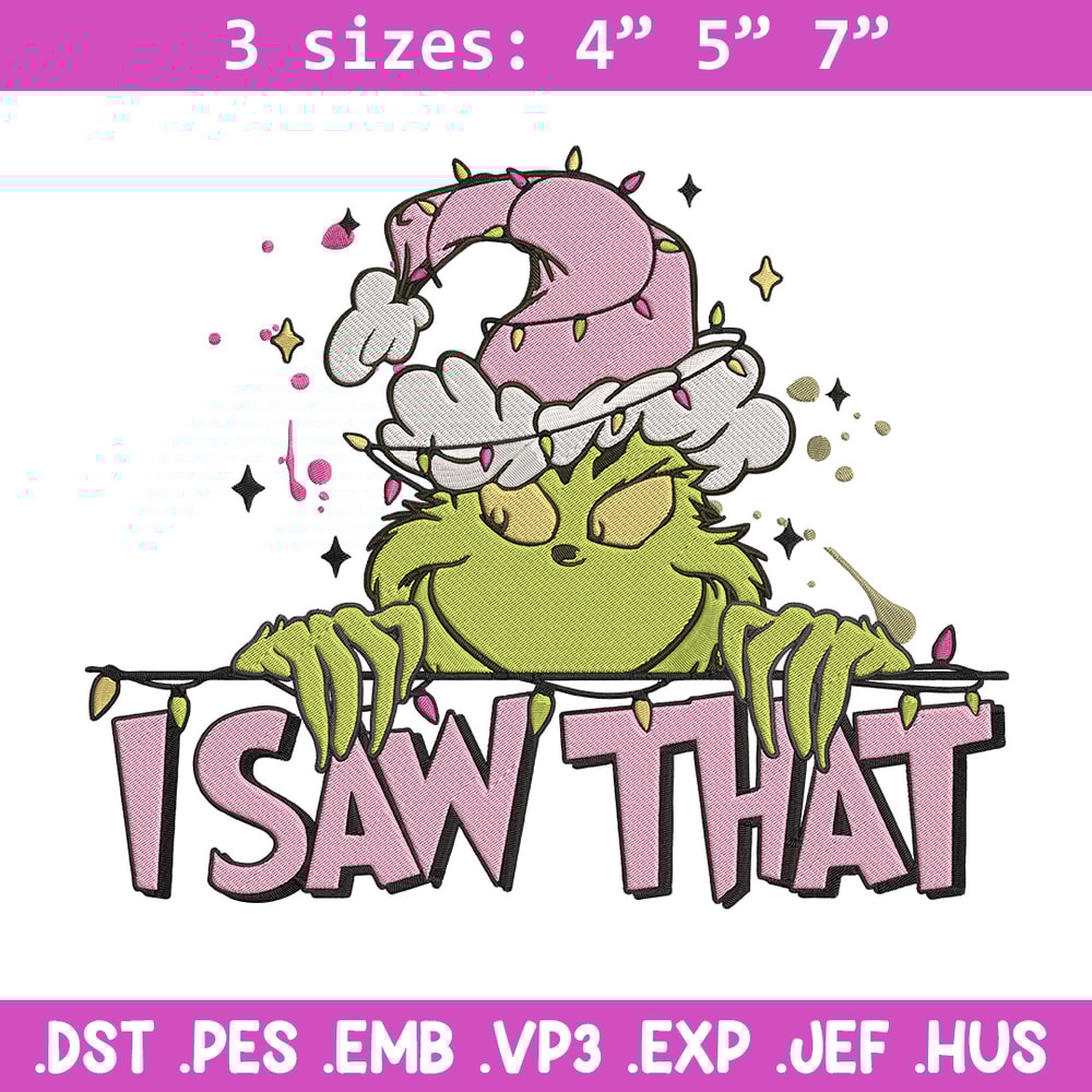 Grinch i saw that Embroidery Design, Grinch Embroidery, Embroidery File,Chrismas Embroidery,Anime shirt,Digital download.jpg