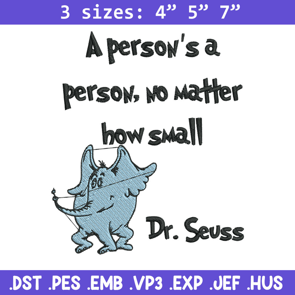 A person's a person, no matter how small Embroidery Design, Dr Seuss Embroidery, Embroidery File, Digital download..jpg