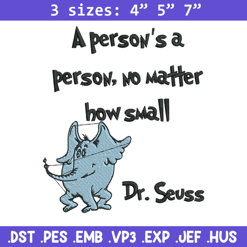 A person's a person, no matter how small Embroidery Design, Dr Seuss Embroidery, Embroidery File, Digital download..jpg
