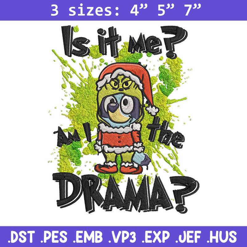 Am I the drama Embroidery Design, Bluey Embroidery, Embroidery File, Chrismas Embroidery, Anime shirt, Digital download.jpg