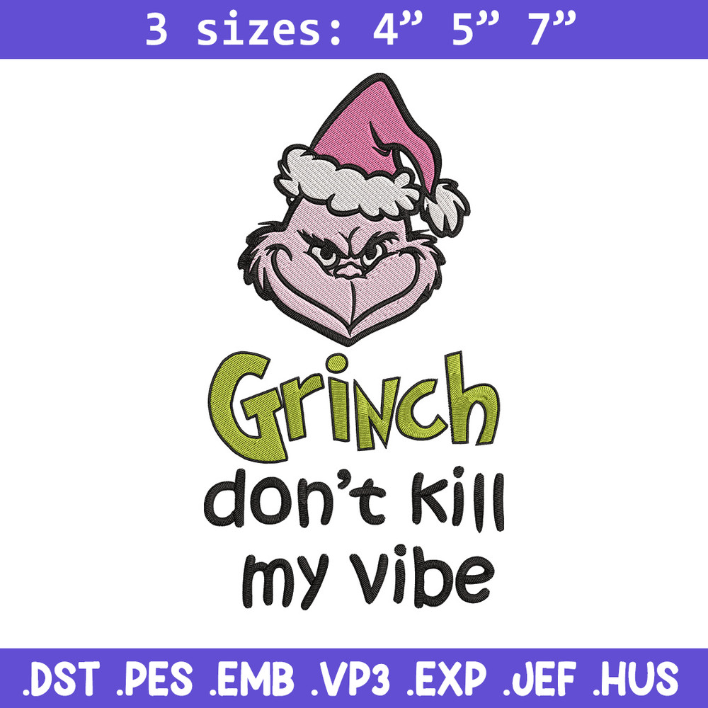 Dont kill my vibe Embroidery Design, Grinch Embroidery,Embroidery File, Chrismas Embroidery,Anime shirt,Digital download.jpg