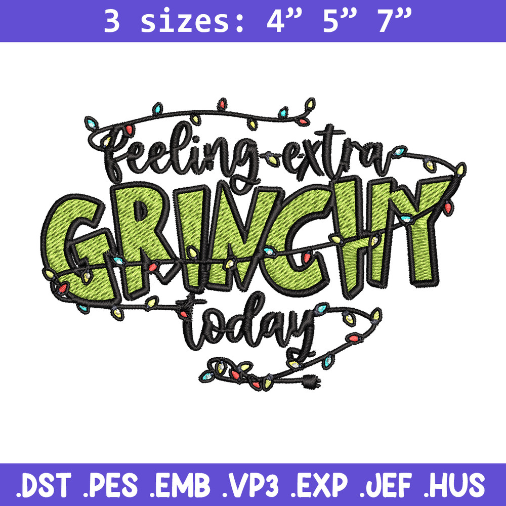 Feeling Extra Grinch Today Embroidery design, Grinch Christmas Embroidery, Logo shirt, Grinch design, Digital download..jpg